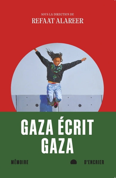 Gaza écrit Gaza - Récits par de jeunes écrivains de Gaza
