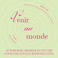 VENIR AU MONDE : AUTONOMIE, DIGNITE ET LUTTES POUR UNE JUSTICE REPRODUCTIVE