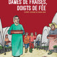 Dames de fraises, doigts de fée