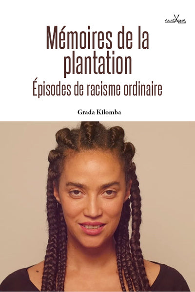 Mémoires de la plantation - épisodes de racisme ordinaire
