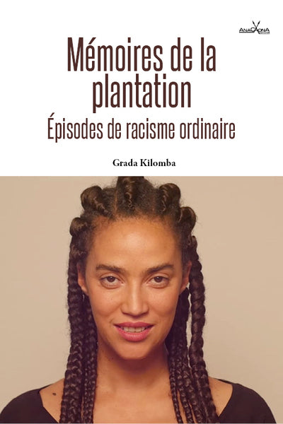 Mémoires de la plantation - épisodes de racisme ordinaire