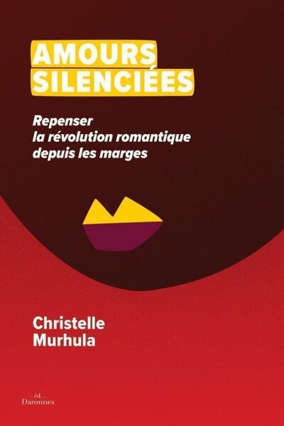 Amours silenciées - repenser la révolution romantique depuis les marges