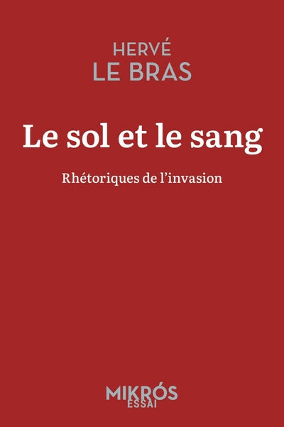 Le sol et le sang - Rhétoriques de l'invasion