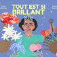 Tout est si brillant