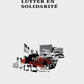 LUTTER EN RUPTURE, LUTTER EN SOLIDARITE