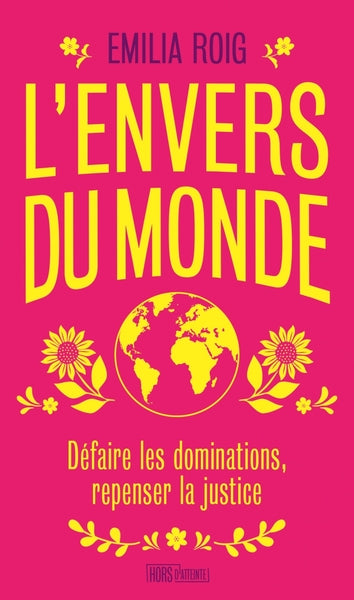L'envers du monde - Défaire les dominations, repenser la justice